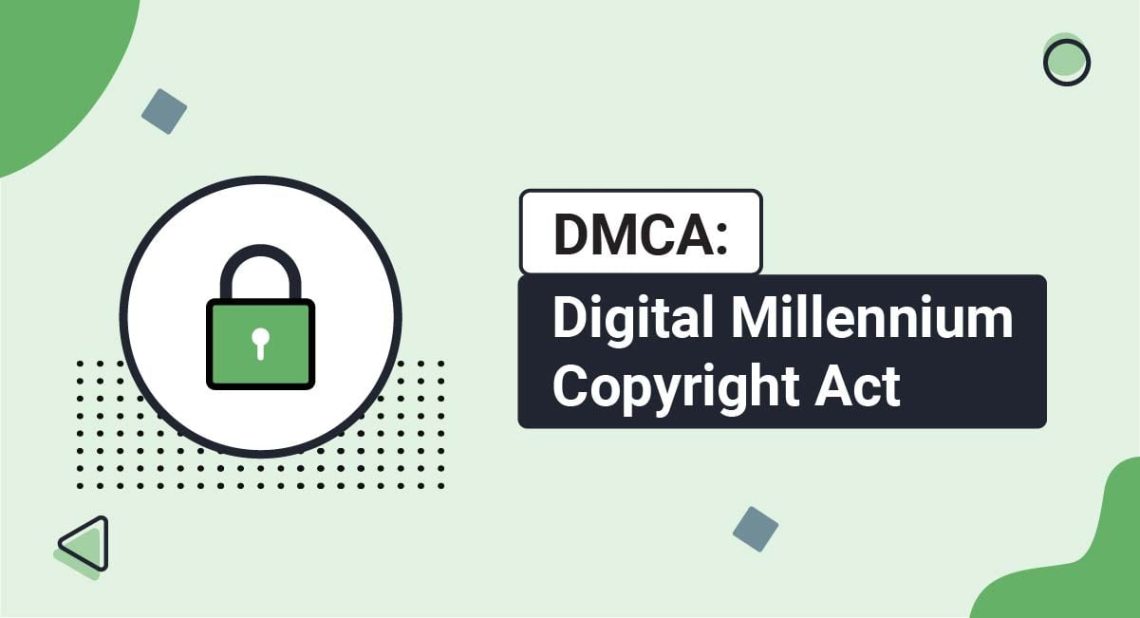 What is DMCA? A simple guide to the Digital Millennium Copyright Act ...