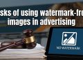 legal-risks-of-using-watermarkfree-images-in-ads